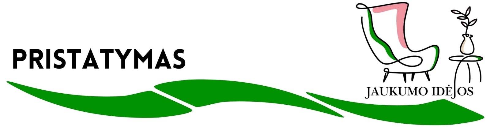 JAUKUMO IDĖJOS - Prekių pristatymas